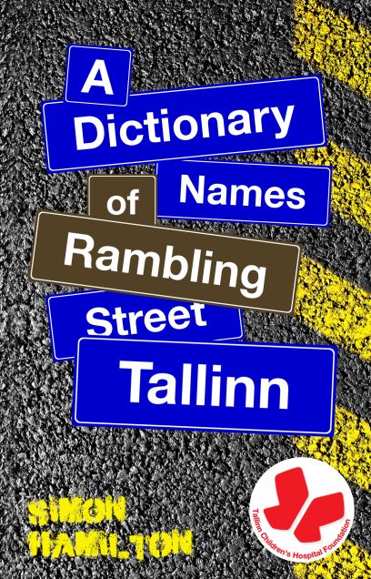 Couverture du dictionnaire A Rambling Dictionary of Tallinn Street Names par Simon Hamilton 